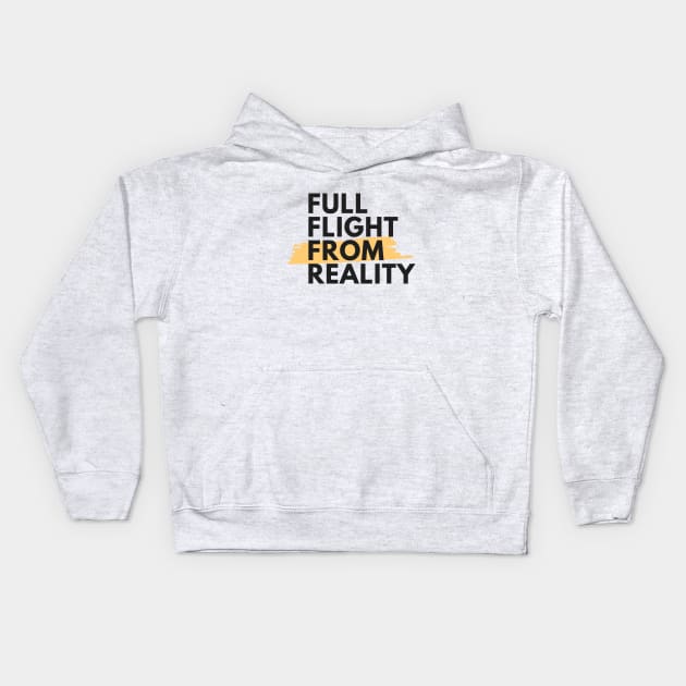 Full Flight From Reality  - Sober Gifts Men Women Kids Hoodie by RecoveryTees